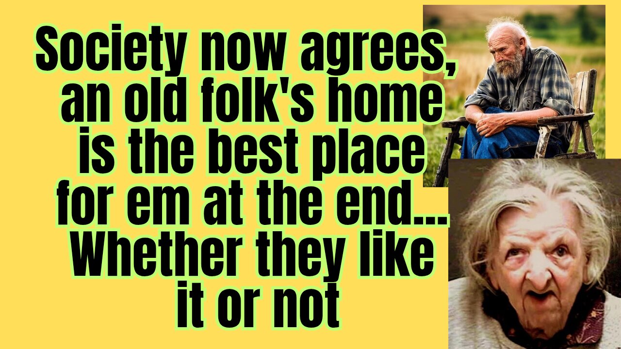 Society gives up on caring for our old folks. "It's just too much"