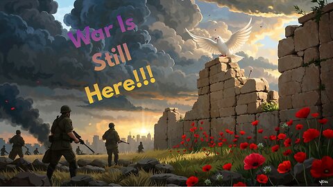 War Is Still Here! Tribute to Everyone I served with.
