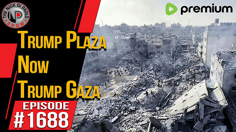 Trump Plaza Now Trump Gaza | Nick Di Paolo Show #1688