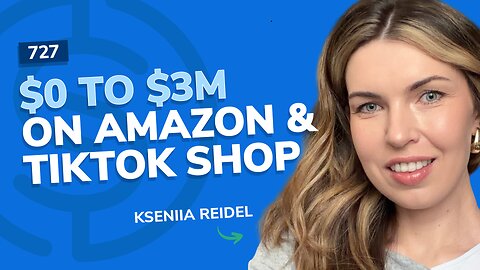 She Went from $0 to $3 Million On Amazon & TikTok Shop | SSP Episode 727