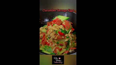 cucumbers sausage eggs