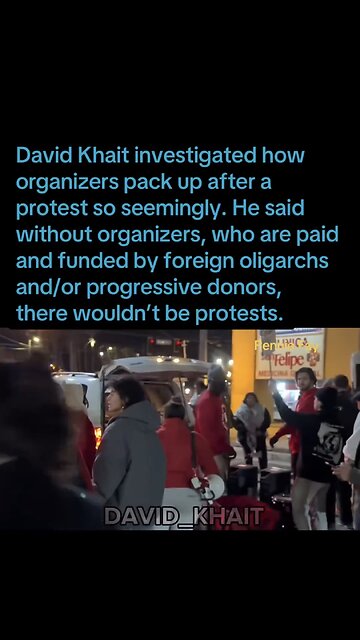 David Khait investigated Protest Organizers paid from foreign oligarchs & donors