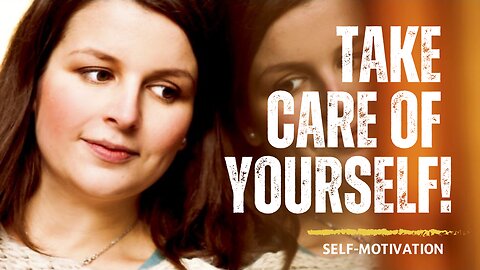 Take Care of Yourself!