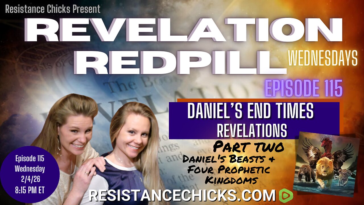 Revelation Redpill 115 | Daniel's End Times Revelations | Part 2 | 4 Beasts & 4 Prophetic Kingdoms