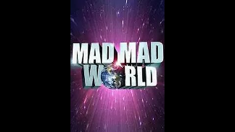 It's a Mad Mad World we live in but living in this country is better than most.