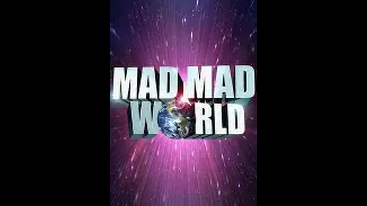 It's a Mad Mad World we live in but living in this country is better than most.