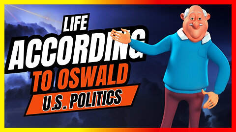 Life According to Oswald | The Current State of U.S. Politics