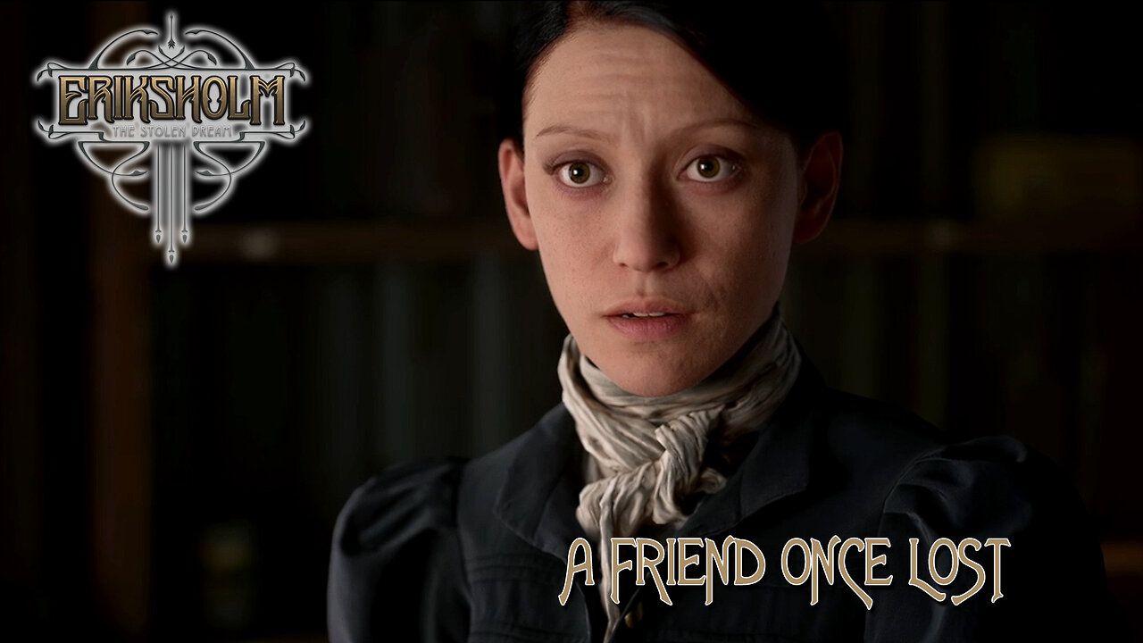 Eriksholm The Stolen Dream | A Friend Once Lost