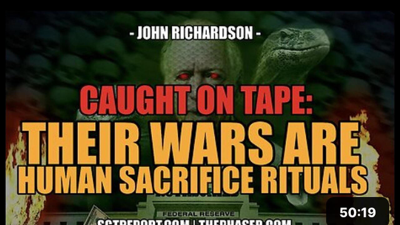 CAUGHT ON TAPE: "OUR WARS ARE HUMAN SACRIFICE RITUALS." - John Richardson