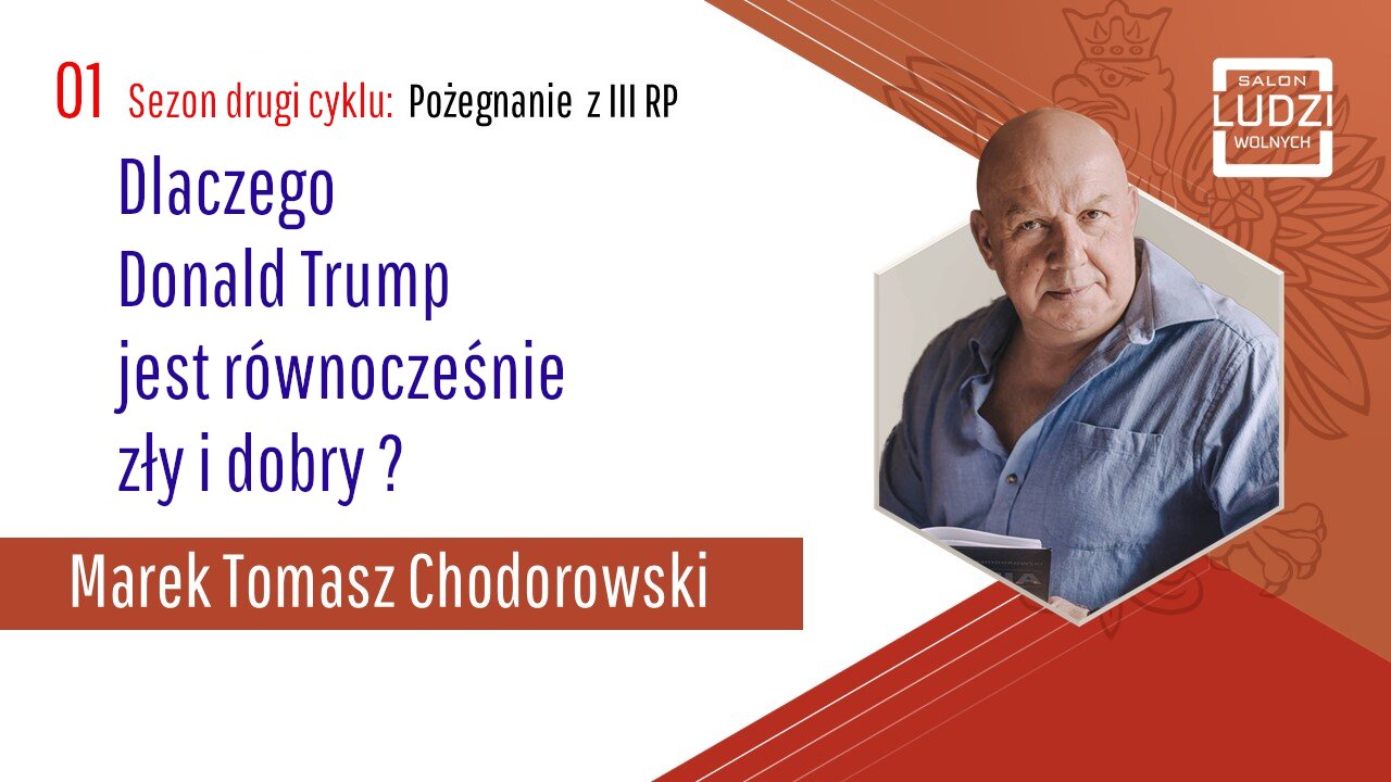 S02E001 – Pożegnanie z III RP Dlaczego Donald Trump jest równocześnie zły i dobry ?