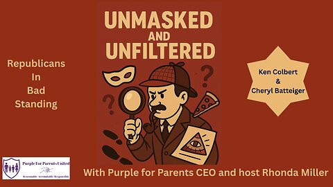 Unmasked and Unfiltered w/Republicans in Bad Standing Ken & Cheryl Ep 29