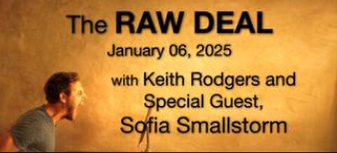 The Raw Deal (6 January 2025) with Keith Rodgers and Special Guest, Sofia Smallstorm