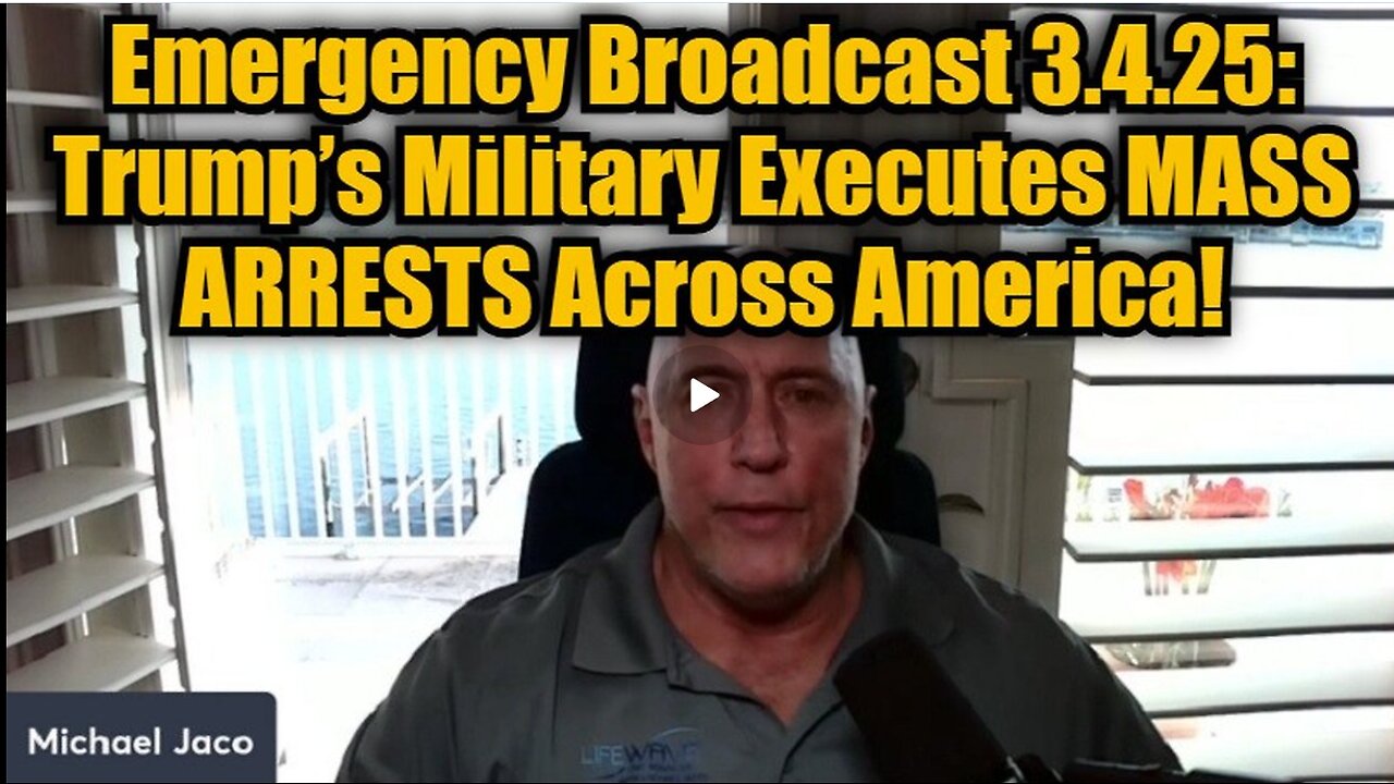 Michael Jaco- Emergency Broadcast 3.4.25- Trump’s Military Executes MASS ARRESTS Across America!