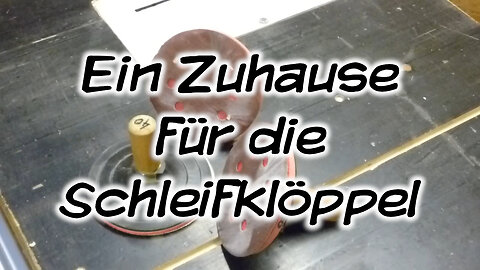 Mach's Dir. Selbst. - Ein Zuhause für die Schleifklöppel