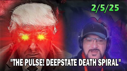 Major Decode Update Today 02.05.25: "THE PULSE! DEEPSTATE DEATH SPIRAL WITH FCB D3CODE"