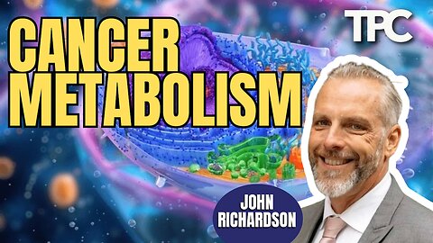 Cancer Metabolism | John Richardson (TPC #1,905)