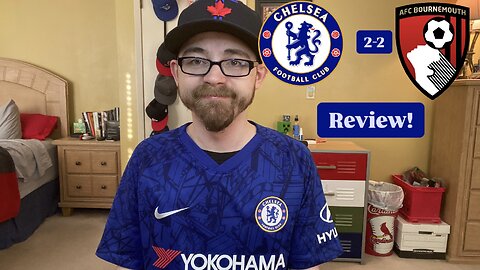 RSR7: Chelsea FC 2-2 AFC Bournemouth Review!