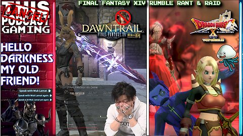 FFXIV RANT & RAID: Hello Darkness My Old Friend! - DRK Leveling, Dragon Quest X & More - CTP GAMING
