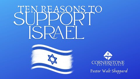 Ten Reasons To Support Israel--Wed PM--Nov 19, 2025