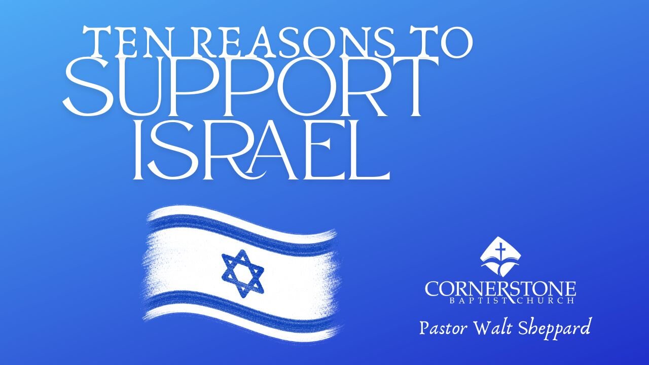 Ten Reasons To Support Israel--Wed PM--Nov 19, 2025