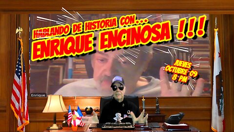 HABLANDO DE HISTORIA CON ENRIQUE ENCINOSA - 10 09 2025 - 8 PM
