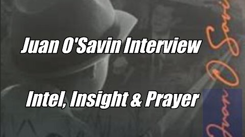 Juan O'Savin Interview. Intel, Iinsight and Prayer. B2T Show, Oct 31, 2025