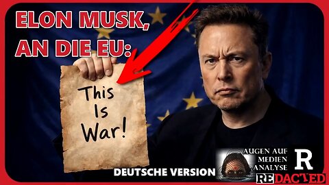 Elon Musk erklärte der EU gerade den Krieg (Redacted News - Deutsch)