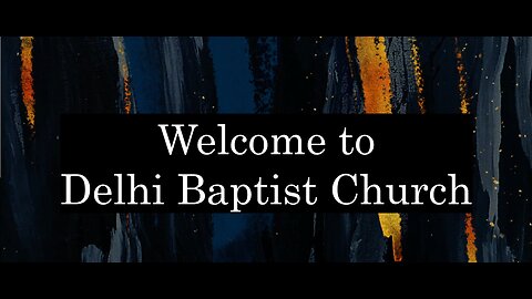 1-7-2026 Wednesday Night Bible Study - Delhi Baptist Church