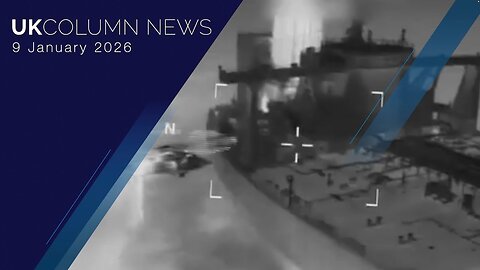 UK Column News — 9 January 2026