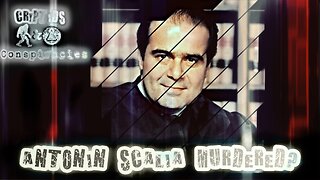 Cyptids and Conspiracies! Episode 64: Antonin Scalia Murdered?