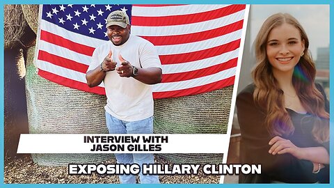 Hannah Faulkner and Jason Gilles: EXPOSING HILLARY CLINTON