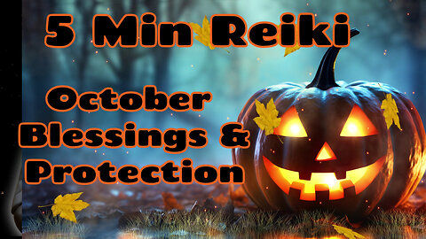 Reiki🌻October Blessings & Protection🎃5 Minute Session🦉Healing Hands Series✋🧡🤚