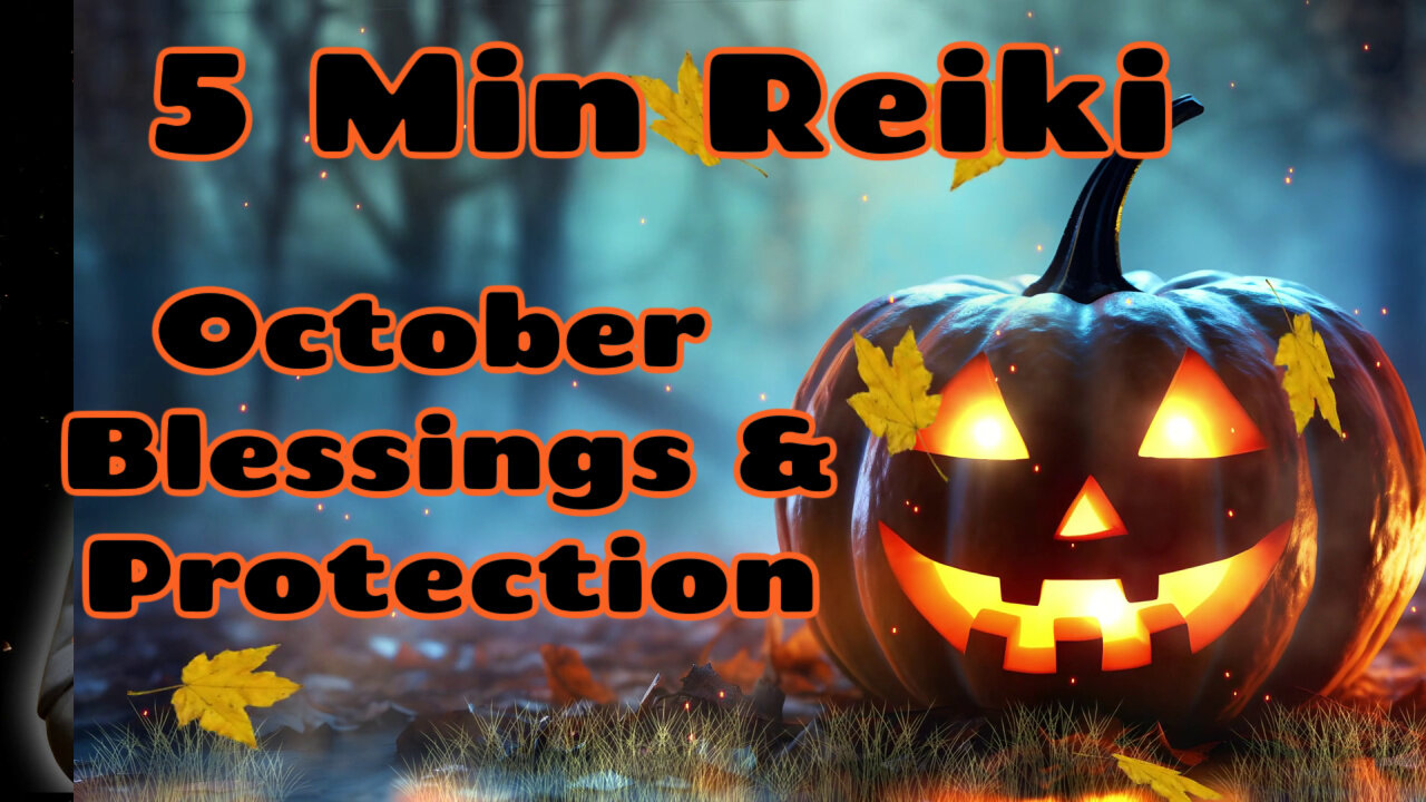 Reiki🌻October Blessings & Protection🎃5 Minute Session🦉Healing Hands Series✋🧡🤚