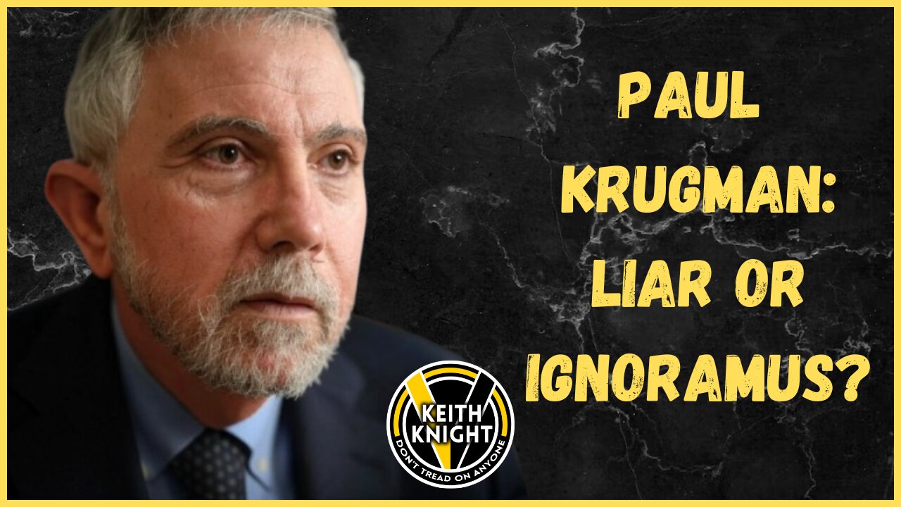 Paul Krugman: Liar or Ignoramus? w/ Tom Woods