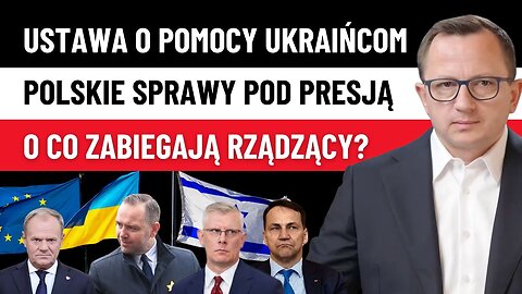 Dlaczego Prezydent Podpisał Ustawę o Pomocy dla Ukraińców? Polska Pod Presją; MSZ, IPN, BBN!