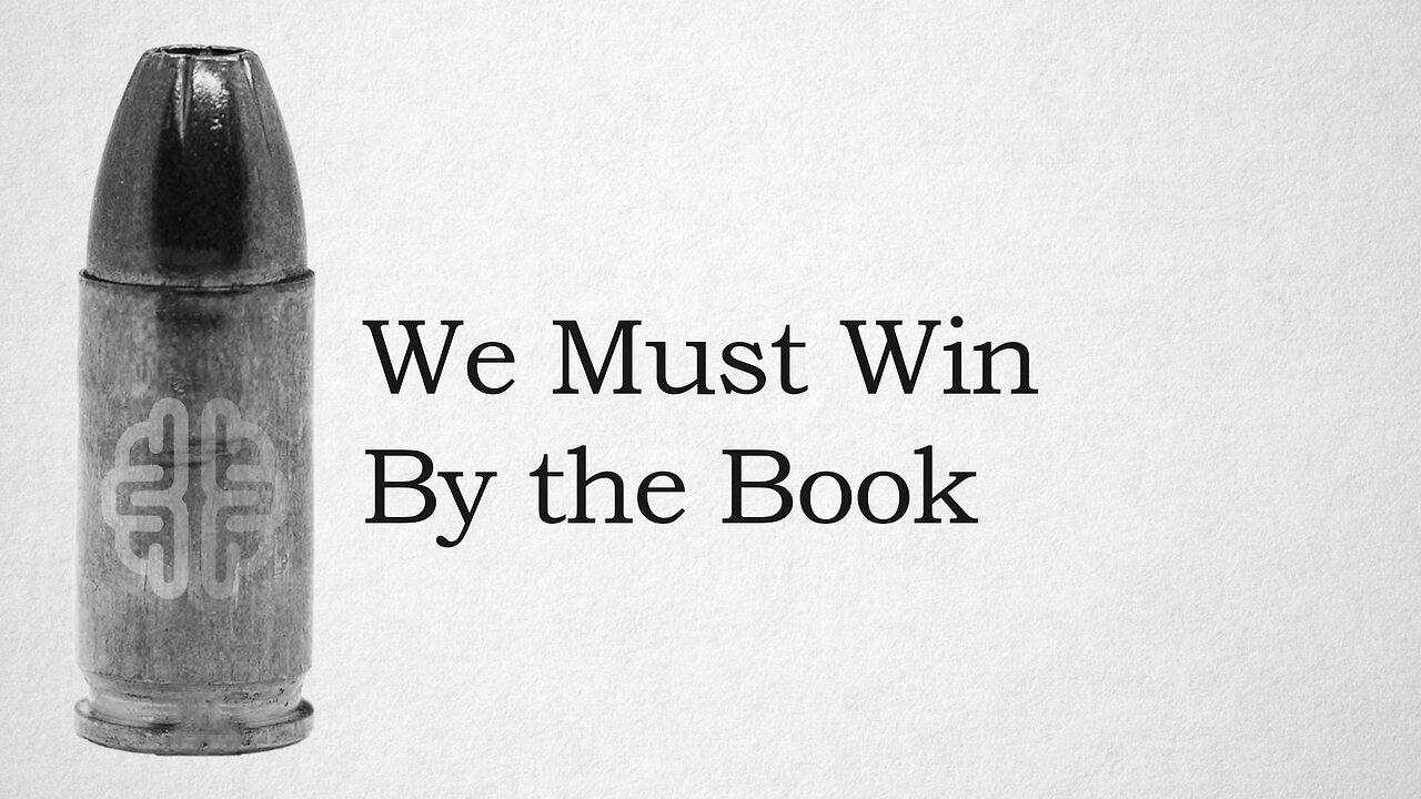 We Must Win By the Book
