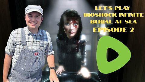 Let’s Play BioShock Infinite Burial at Sea Episode 2!