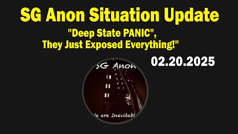 SG Anon Situation Update Feb 20: "Deep State PANIC", They Just Exposed Everything!"