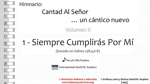 Himnario: Cantad al Señor...un cántico nuevo | Vol. 2 | 01 Siempre Cumplirás Por Mí (Vocal)