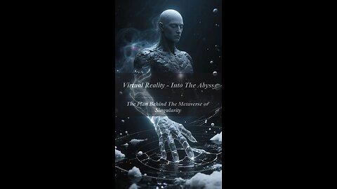 Virtual Reality Reality - Into The Abyss