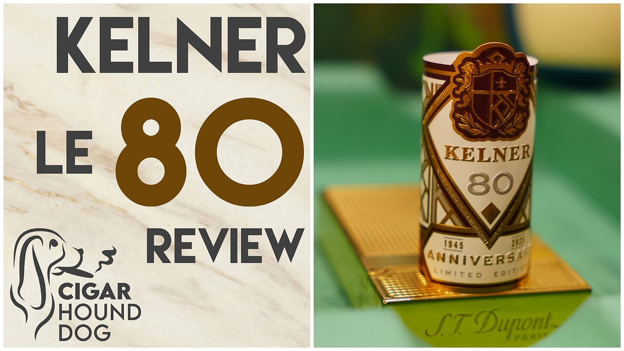 Kelner LE 80 Cigar Review