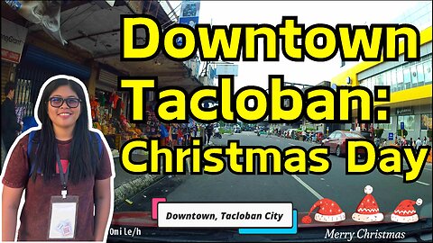 Roadview: Downtown Tacloban City on Christmas Day | Watch in 4K