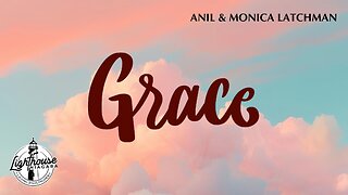 Grace - Anil Latchman & Monica Latchman