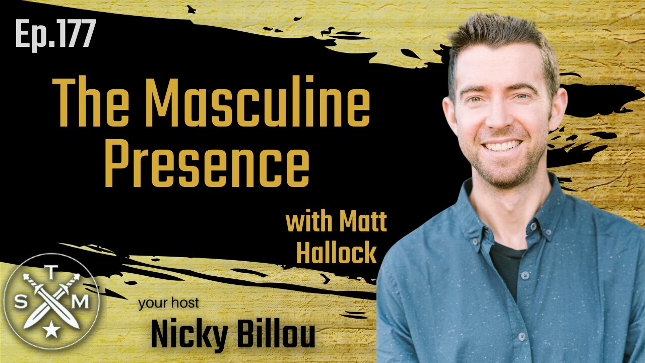 SMP EP177: Matt Hallock The Masculine Presence