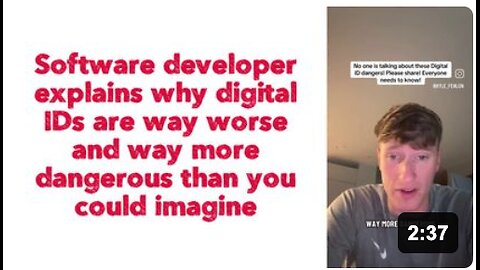 Software developer explains why "digital IDs are way worse and way more dangerous than you could imagine".