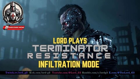 Infiltration Mode | Lord Plays Terminator Resistance