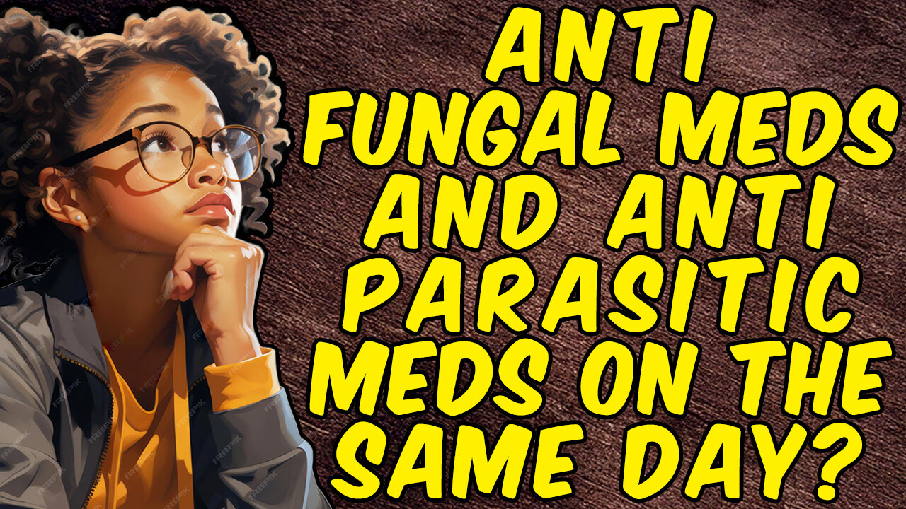 Can You Take Anti-Fungal And Anti-Parasitic Medications On The Same Day?