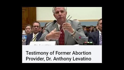 TESTIMONY FROM DR. ANTHONY LEVATINO ON ABORTION