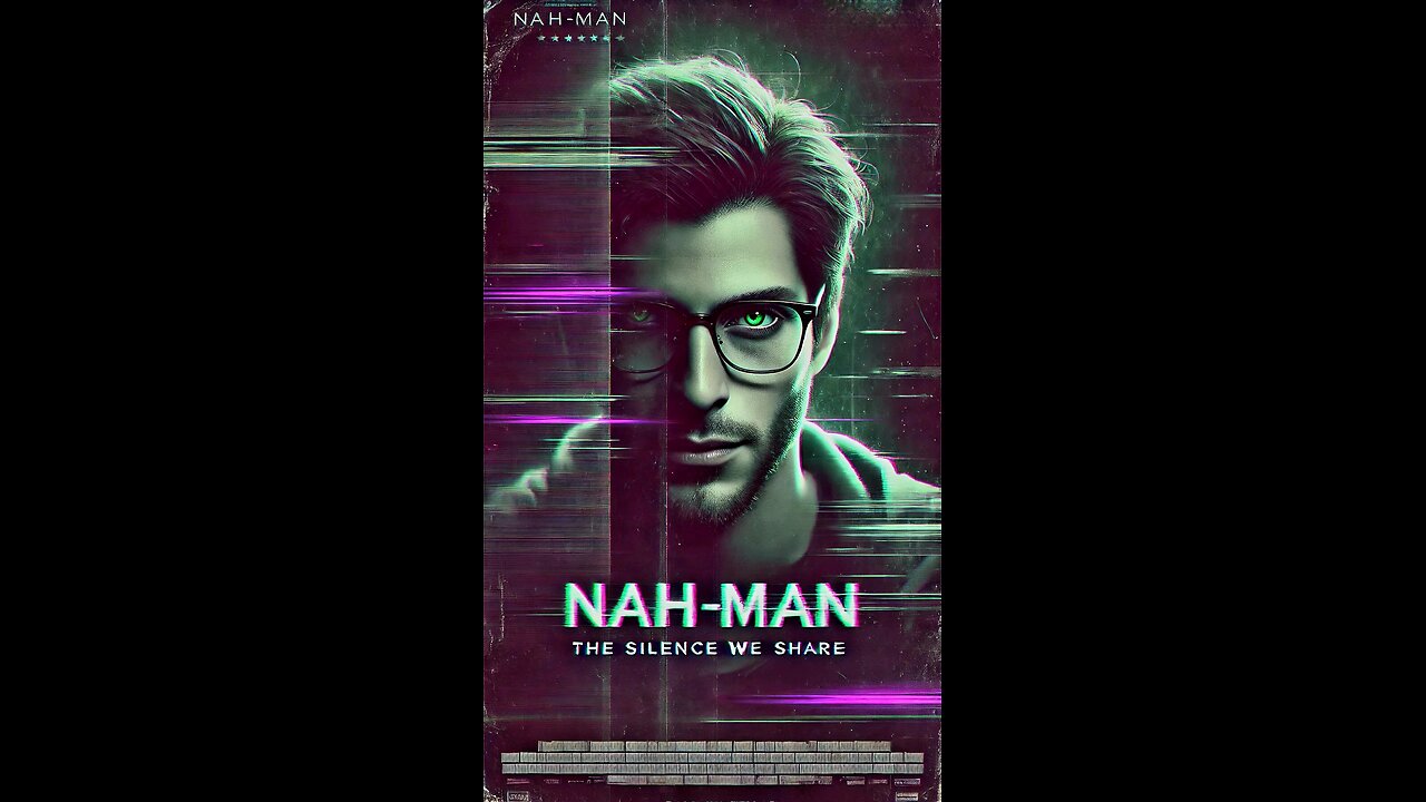 NAH-MAN: The Silence We Share