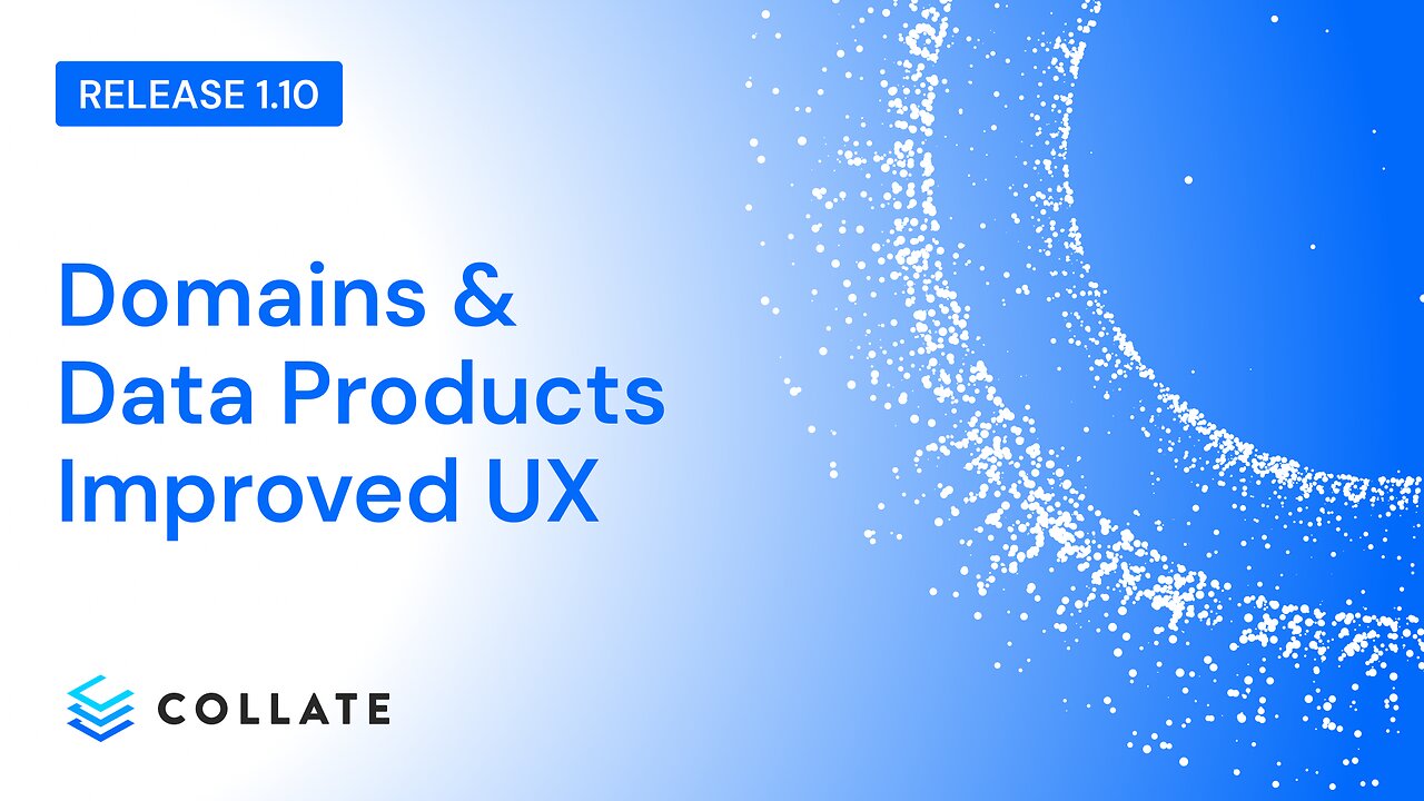 Domains & Data Products Improved UX (v1.10)